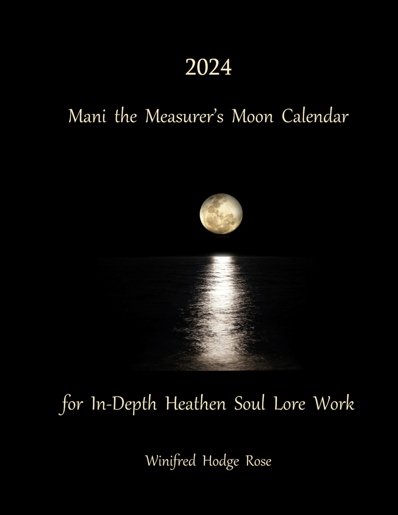Mani the Measurer’s 2024 MoonCalendar for InDepth Heathen Soul Lore Work